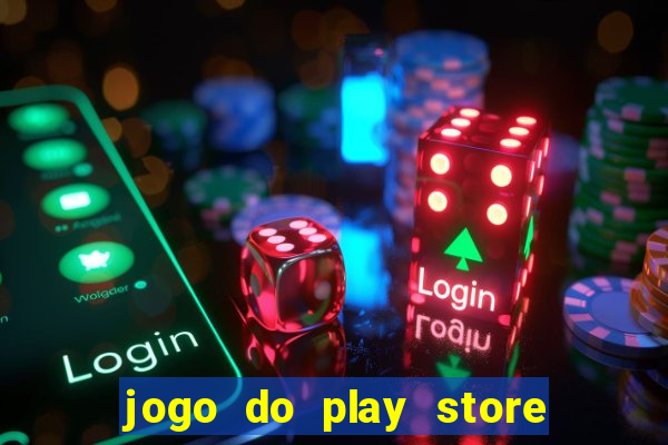 jogo do play store que ganha dinheiro de verdade